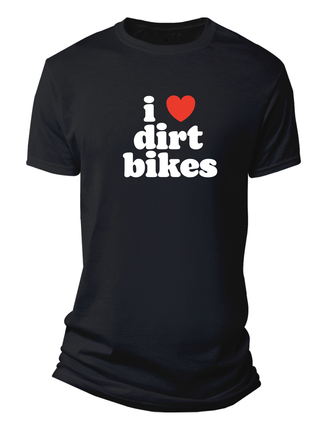 I LOVE DIRT BIKES T-Shirt